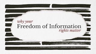 Freedom Of Information - Why Your Rights Matter